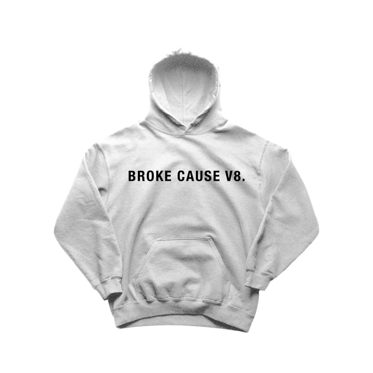“Broke Cause V8” White Hoodie
